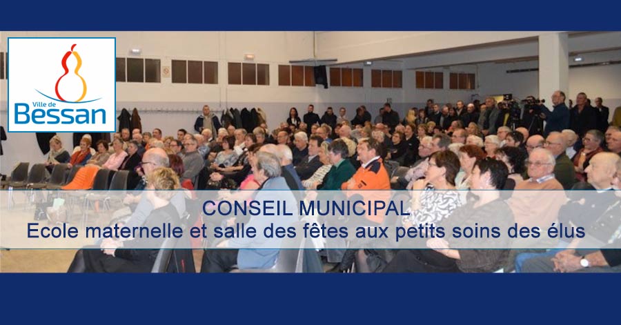 BESSAN - CONSEIL MUNICIPAL - Ecole Maternelle Et Salle Des Fêtes Aux ...